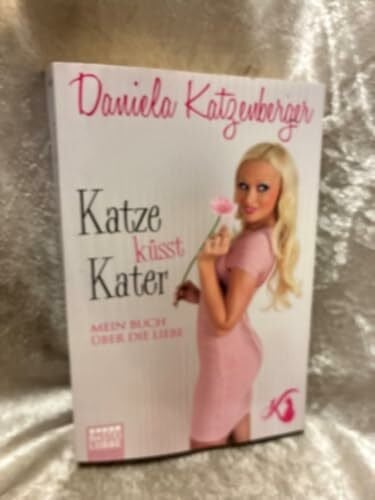 Katzenberger, Daniela Katze küsst Kater: Mein Buch über die Liebe (Lübbe Sachbuch)