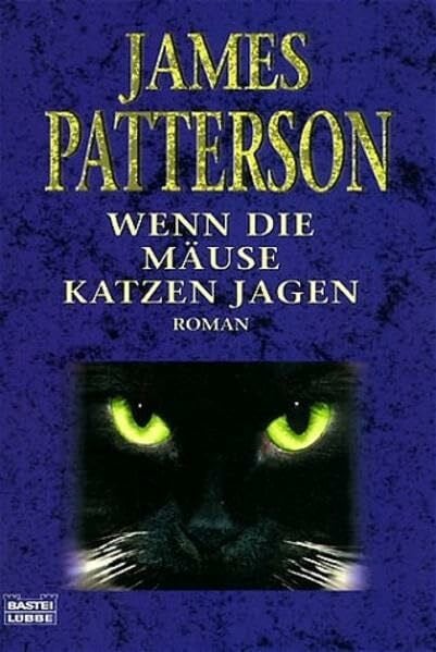 Patterson, James Wenn die Mäuse Katzen jagen: Roman (Allgemeine Reihe. Bastei Lübbe Taschenbücher)