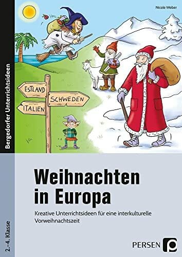 Weber, Nicole Weihnachten in Europa: Kreative Unterrichtsideen für eine interkulturelle Vorweihnachtszeit (2. bis 4. Klasse)