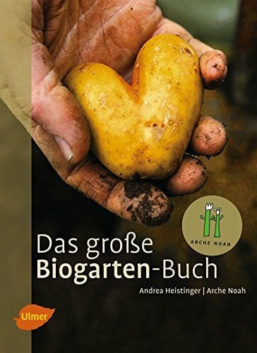 Heistinger, Andrea Das große Biogarten-Buch