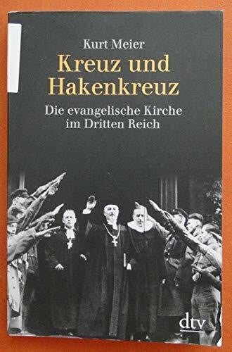 Meier, Kurt Kreuz und Hakenkreuz: Die evangelische Kirche im Dritten Reich