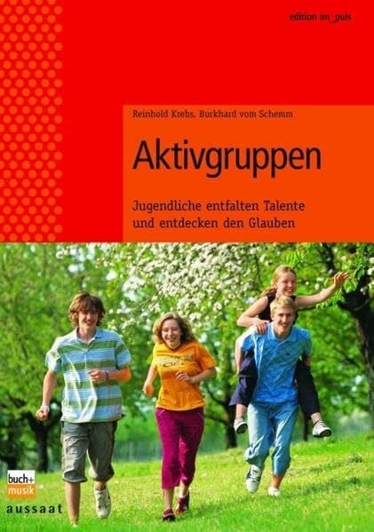 Schemm, Burkhard vom Aktivgruppen. Jugendliche entfalten Talente und entdecken den Glauben, mit CD-ROM