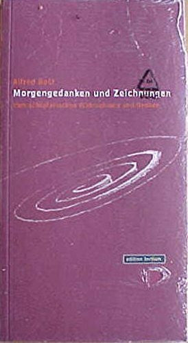Bast, Alfred Morgengedanken und Zeichnungen: Vom schöpferischen Wahrnehmen und Denken