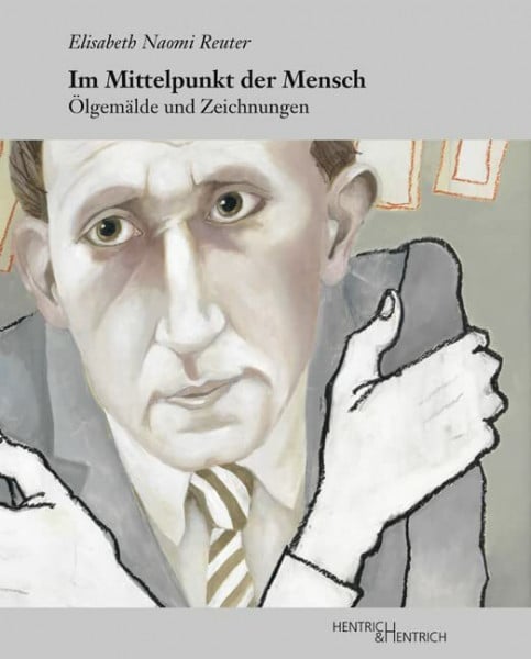 Reuter, Elisabeth Naomi Im Mittelpunkt der Mensch: Ölgemälde und Zeichnungen
