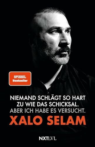 Selam, Xalo Niemand schlägt so hart zu wie das Schicksal – Spiegelbestseller, die wahre Story von Xalo Selam, Bodyguard im Deutschrap und von Xatar, ... Liebe, Verlust & Selbstfindung, Biografie