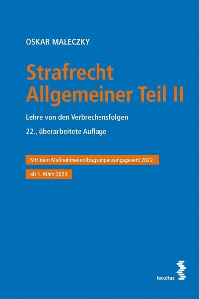 Maleczky, Oskar Strafrecht Allgemeiner Teil II: Lehre von den Verbrechensfolgen Mit dem Maßnahmenvollzugsanpassungsgesetz 2022 ab 1. März 2023