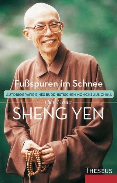 Sheng Yen, Chan-Meister Fußspuren im Schnee: Autobiografie eines buddhistischen Mönchs aus China