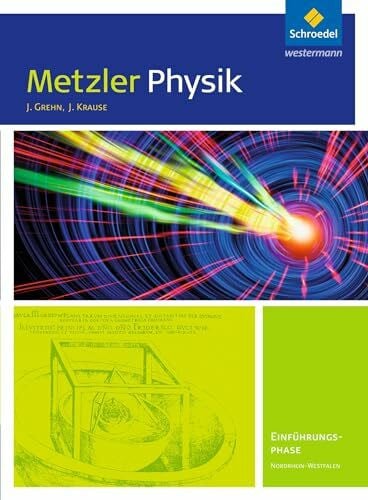 Krause, Joachim Metzler Physik SII - Ausgabe 2014 für Nordrhein-Westfalen: Einführungsphase: Schülerband