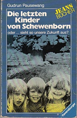 Pausewang, Gudrun Die letzten Kinder von Schewenborn: oder... sieht so unsere Zukunft aus? (HC - Jugendliteratur ab 12 Jahre)