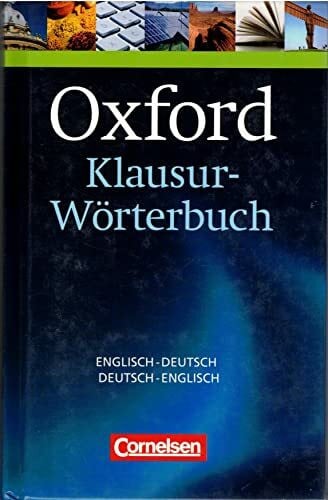 Oxford Klausur-Wörterbuch - Ausgabe 2012 / B1-C1 - Englisch-Deutsch/Deutsch-Englisch: Mit über 175.000 Stichwörtern