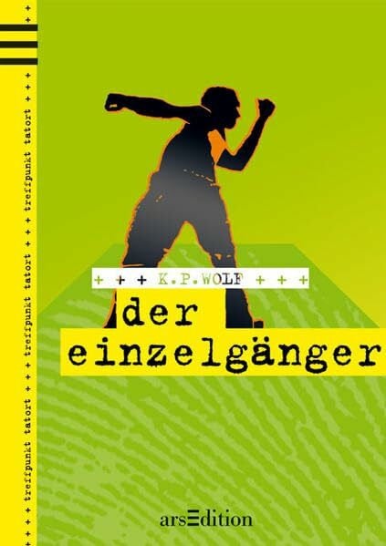 Wolf, Klaus-Peter der einzelgänger: treffpunkt tatort / Band 1