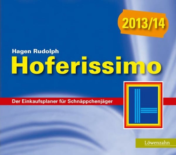 Hagen Rudolph Hoferissimo 2013/14. Der Einkaufsplaner für Schnäppchenjäger