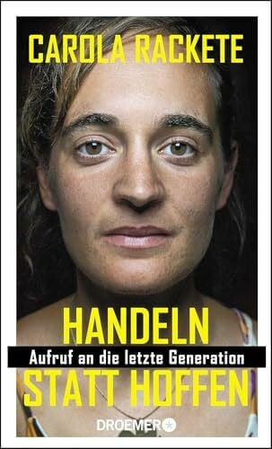Weiss, Anne Handeln statt hoffen: Aufruf an die letzte Generation