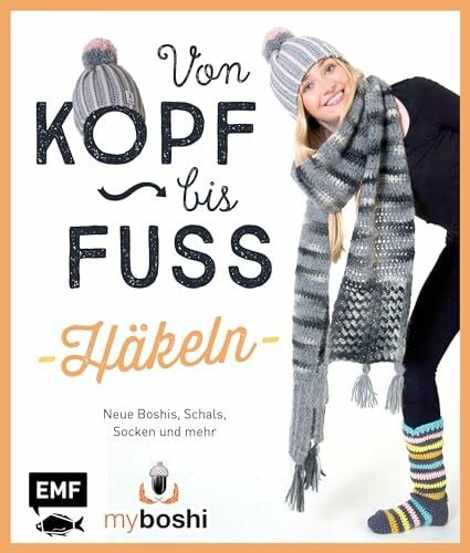 Rohland, Felix MyBoshi. Von Kopf bis Fuß – häkeln: Neue Boshis, Schals, Socken und mehr