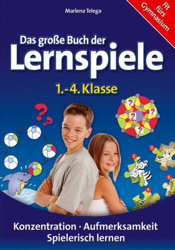 Telega, Marlena Das große Buch der Lernspiele: 1.-4. Klasse. Konzentration - Aufmerksamkeit - Spielerisch lernen. Fit fürs Gymnasium