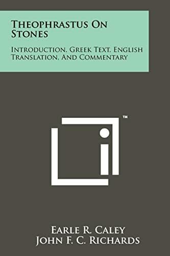 Richards, John F C Theophrastus On Stones: Introduction, Greek Text, English Translation, And Commentary