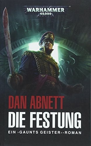 Abnett, Dan Warhammer 40.000 - Die Festung: Gaunts Geister