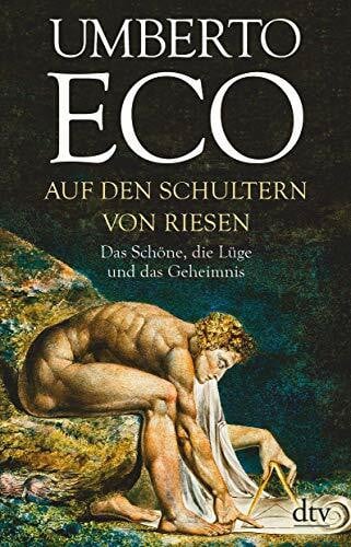 Kroeber, Burkhart Auf den Schultern von Riesen: Das Schöne, die Lüge und das Geheimnis