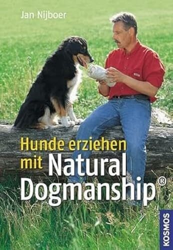 Nijboer, Jan Hunde erziehen mit Natural Dogmanship®