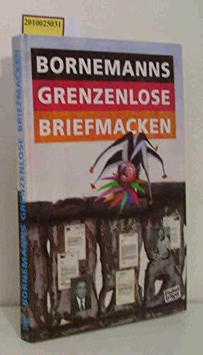 Bornemann, Winfried Bornemanns grenzenlose Briefmacken