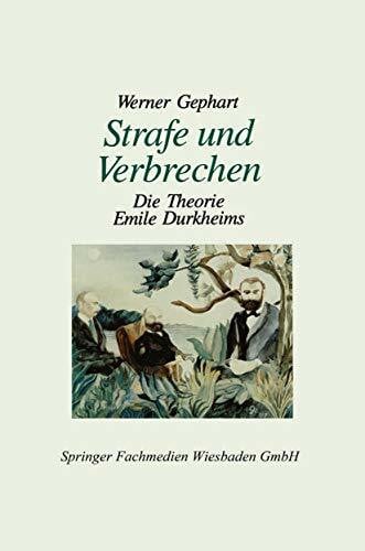 Gephart, Werner Strafe und Verbrechen: Die Theorie Emile Durkheims