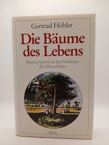 Die Bäume des Lebens. Baumsymbole in den Kulturen der Menschheit
