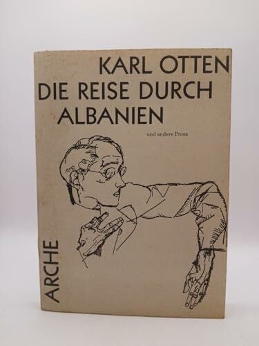 Otten, Karl Die Reise durch Albanien und andere Prosa