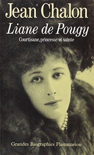 Chalon, Jean Liane de Pougy: Courtisane, princesse et sainte