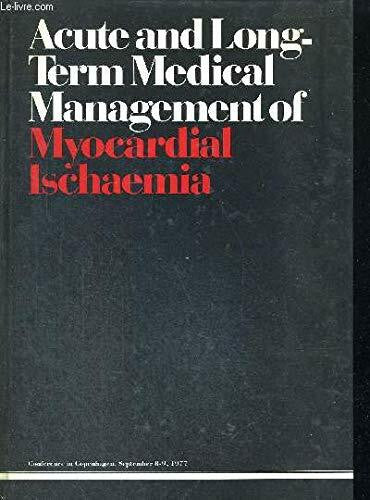 COLLECTIF Acute and long term medical management of myocardial Ischaemia