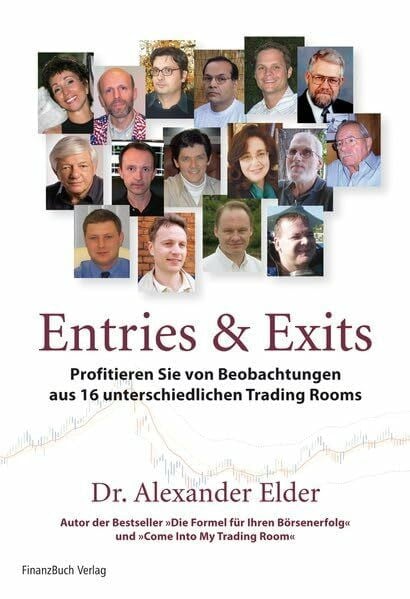 Elder, Alexander Entries und Exits: Erfolgreiche Strategien von 16 echten Tradern