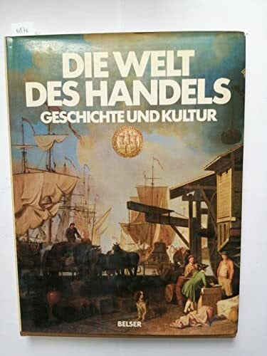 unknown Die Welt des Handels. Geschichte und Kultur