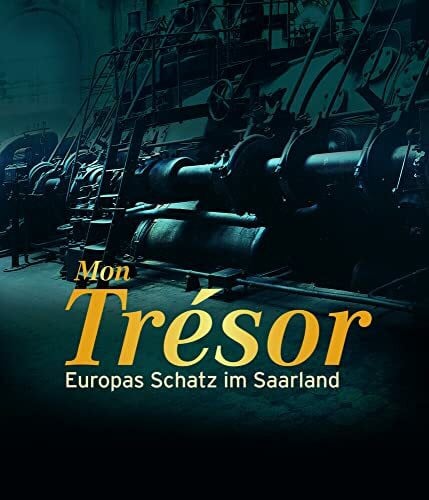 Sachsse, Rolf Mon Trésor – Europas Schatz im Saarland