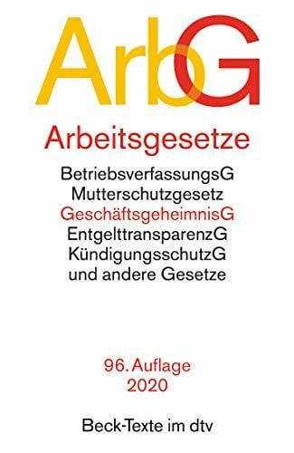 Arbeitsgesetze ArbG: mit den wichtigsten Bestimmungen zum Arbeitsverhältnis, Kündigungsrecht, Arbeitsschutzrecht, Berufsbildungsrecht, Tarifrecht, ... ... – Mitbestimmungsrecht und Verfahrensrecht