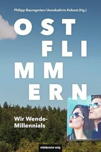Kohout, Annekathrin Ostflimmern: Wir Wende-Millennials