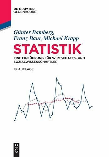 Baur, Franz Statistik: Eine Einführung für Wirtschafts- und Sozialwissenschaftler (De Gruyter Studium)