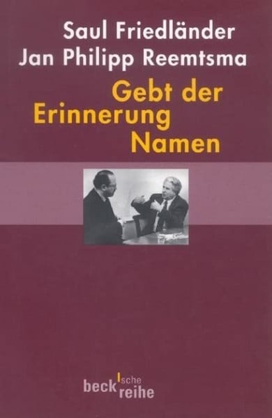 Wild, Christoph Gebt der Erinnerung Namen: Zwei Reden (Beck'sche Reihe)