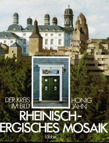Honig, Werner Rheinisch-Bergisches Mosaik: Der Kreis im Bild
