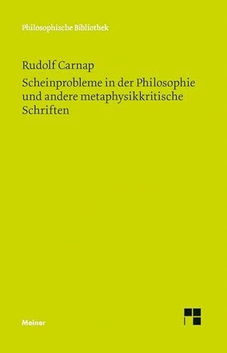 Carnap, Rudolf Scheinprobleme in der Philosophie und andere metaphysikkritische Schriften: PHB (Reihe) (Philosophische Bibliothek)