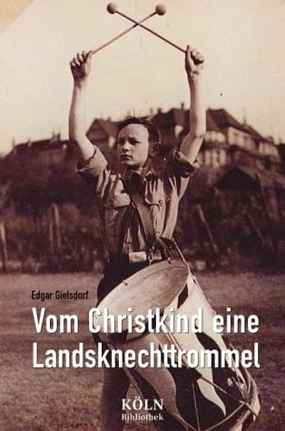 Gielsdorf Vom Christkind eine Landsknechtstrommel: Ein Hitler-Junge zieht Bilanz