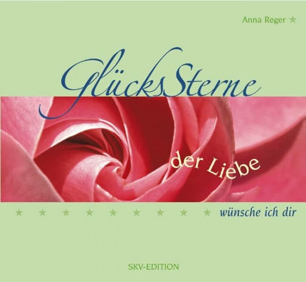 Reger, Anna Glückssterne der Liebe wünsche ich dir