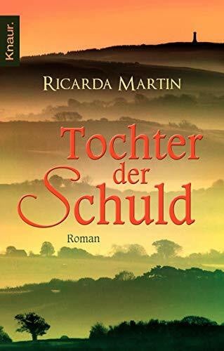 Martin, Ricarda Tochter der Schuld: Roman