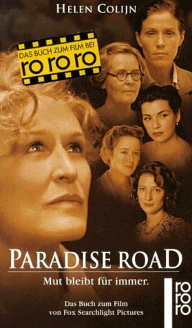 Colijn, Helen Paradise Road: Mut bleibt für immer. Das Buch zum Film (rororo: Rowohlts Rotations Romane)