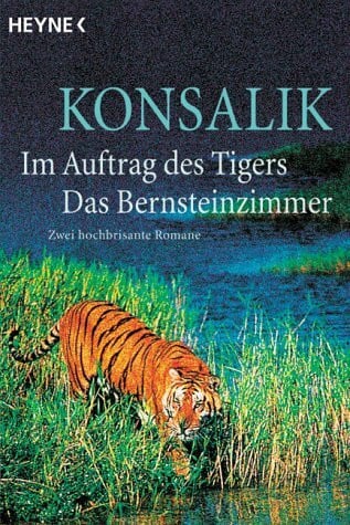 Konsalik, Heinz G. Im Auftrag des Tigers