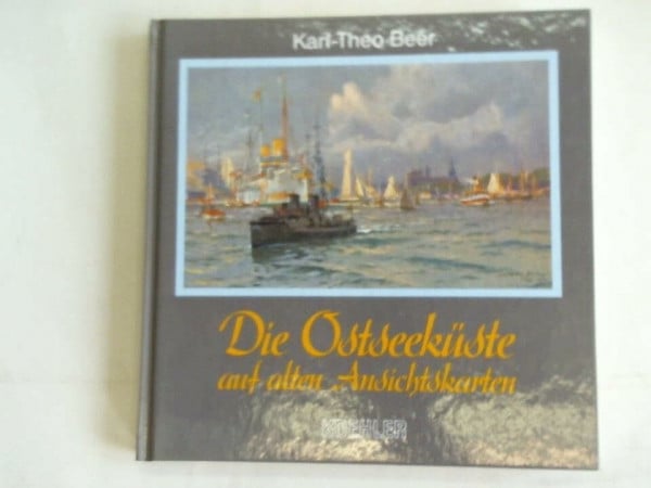 Karl-Theo Beer Die Ostseeküste auf alten Ansichtskarten
