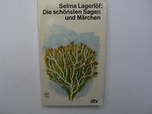 Lagerlöf, Selma DIE SCHÖNSTEN SAGEN UND MÄRCHEN (dtv Literatur)