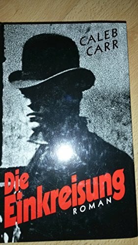 Caleb Carr Die Einkreisung
