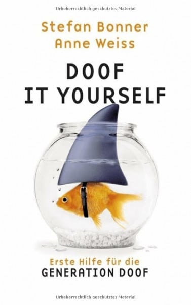 Weiss, Anne Doof it yourself: Erste Hilfe für die Generation Doof (Lübbe Belletristik)