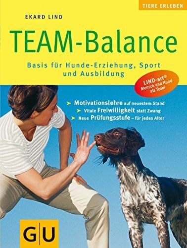 Lind, Ekard TEAM-Balance - Basis für Hunde-Erziehung, -Sport und -Ausbildung