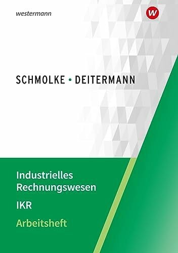 Rückwart, Wolf-Dieter Industrielles Rechnungswesen - IKR: Arbeitsheft