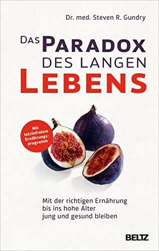 Seidel, Wolfgang Das Paradox des langen Lebens: Mit der richtigen Ernährung bis ins hohe Alter jung und gesund bleiben